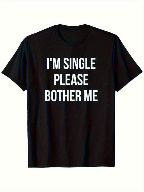 "I'm Single Please Bothr Me" Bold Print Unisex T-Shirt product image 1