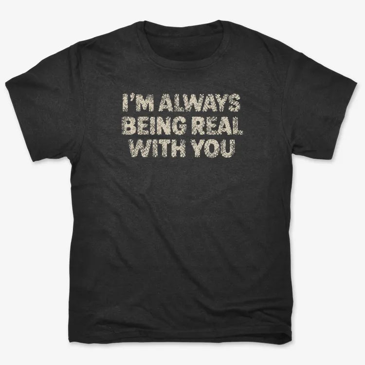 I'M ALWAYS BEING REAL WITH YOU product image 3