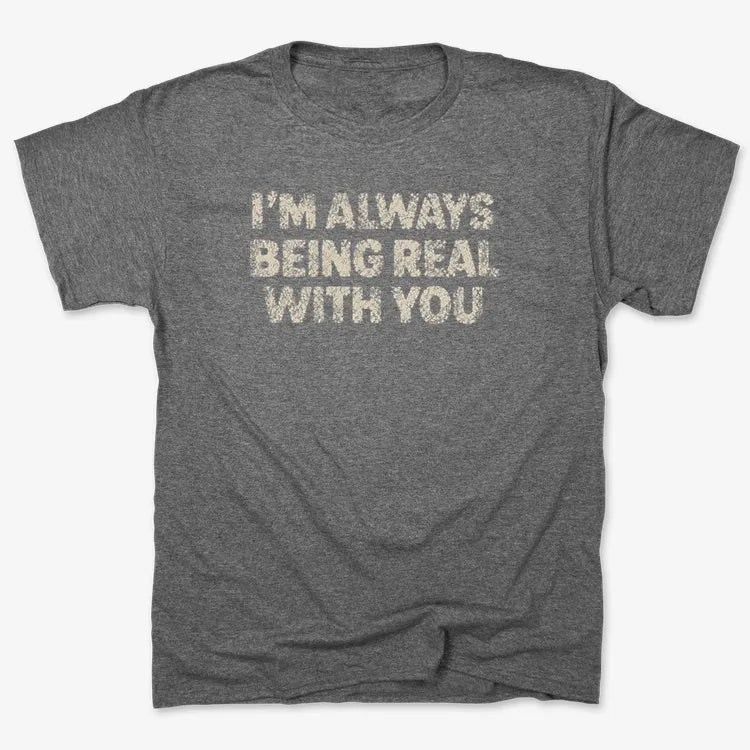 I'M ALWAYS BEING REAL WITH YOU product image 4