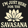 I'm Just Here For The Savasana product image 1