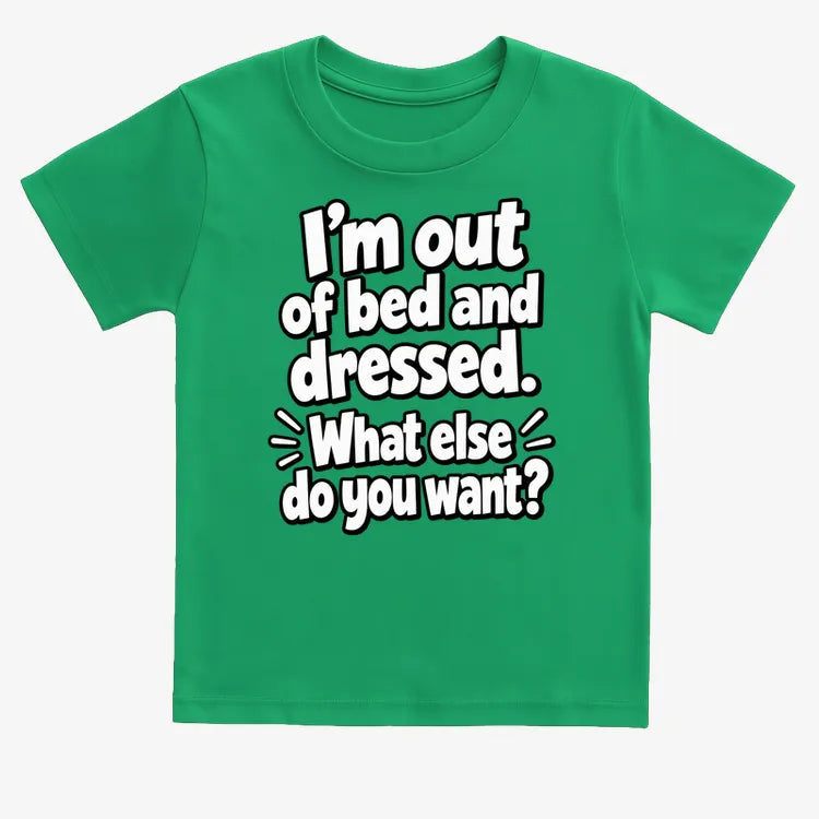 I’m out of bed and dressed. What else do you want? product image 17