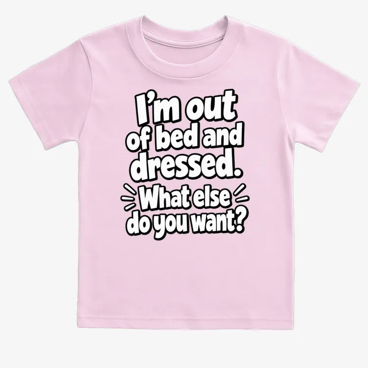 I’m out of bed and dressed. What else do you want? product image 18