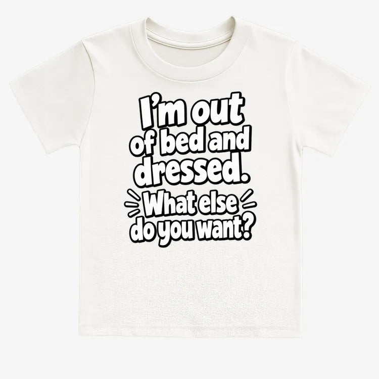 I’m out of bed and dressed. What else do you want? product image 20