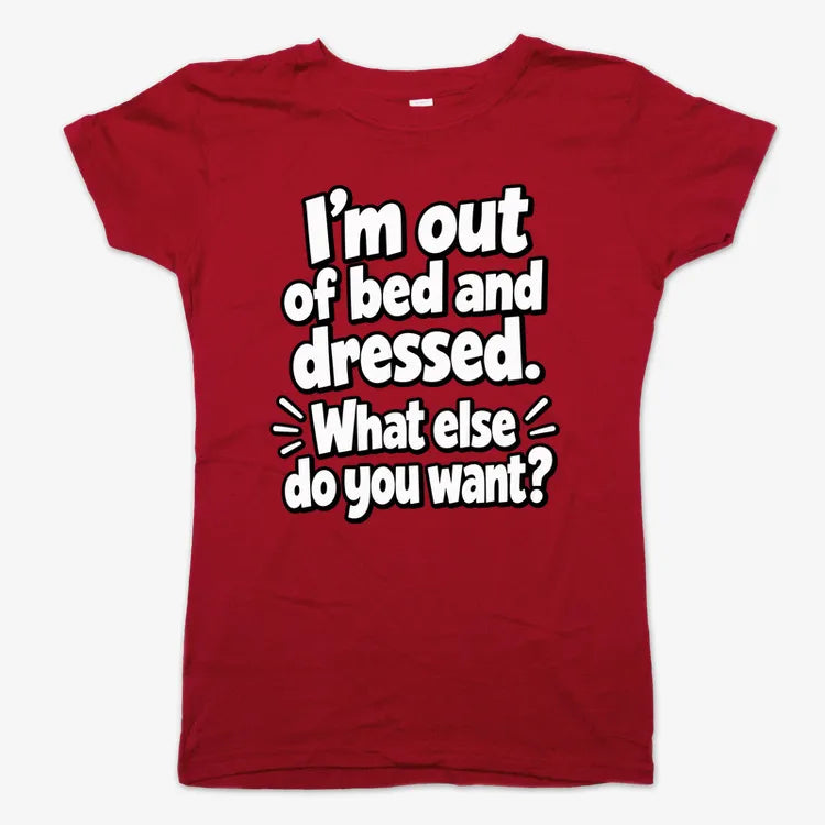 I’m out of bed and dressed. What else do you want? product image 12