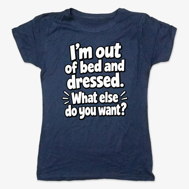I’m out of bed and dressed. What else do you want? product image 11