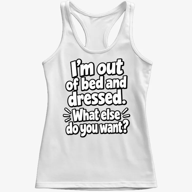 I’m out of bed and dressed. What else do you want? product image 29