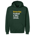 Green Bay Football Is Why I Drink WHT product image 1