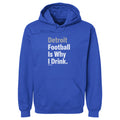 Detroit Football Is Why I Drink WHT product image 1