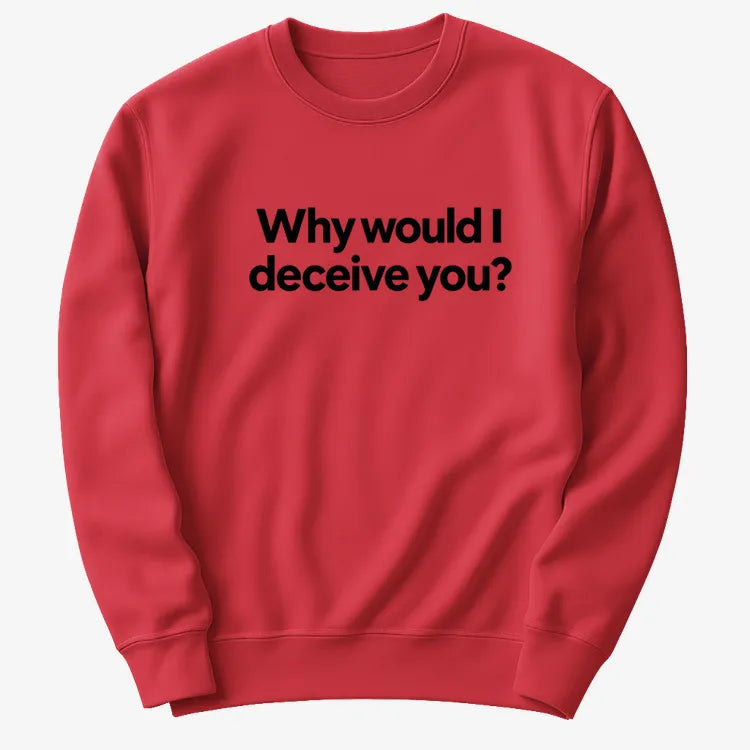 Why would I deceive you? product image 25