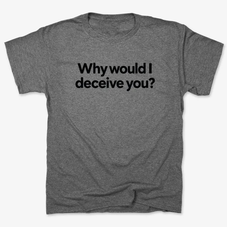Why would I deceive you? product image 5