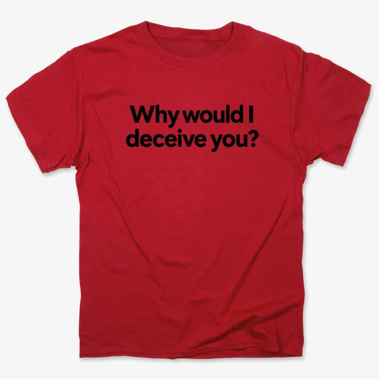 Why would I deceive you? product image 8
