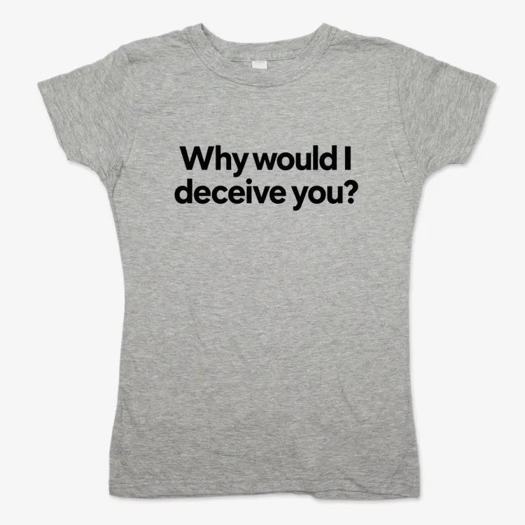 Why would I deceive you? product image 12