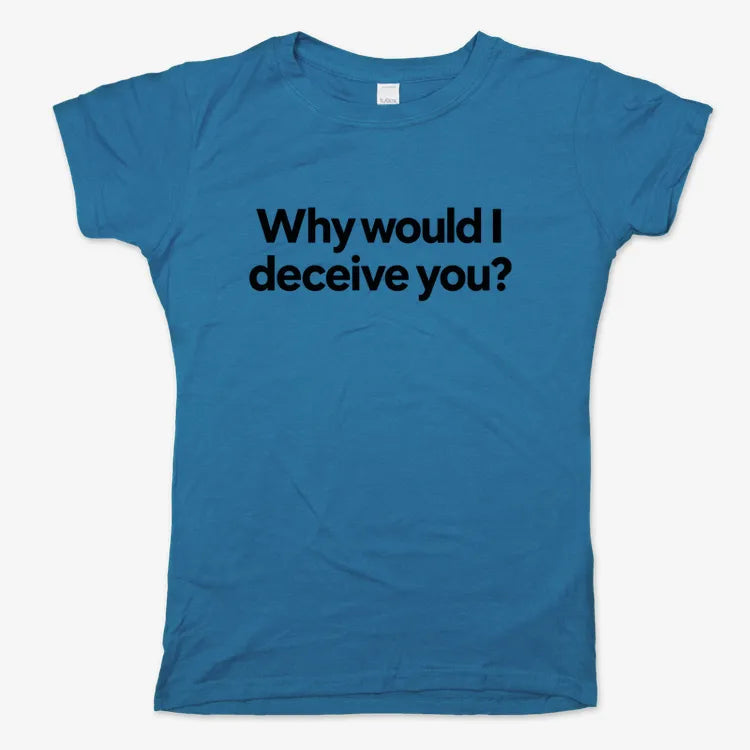 Why would I deceive you? product image 15