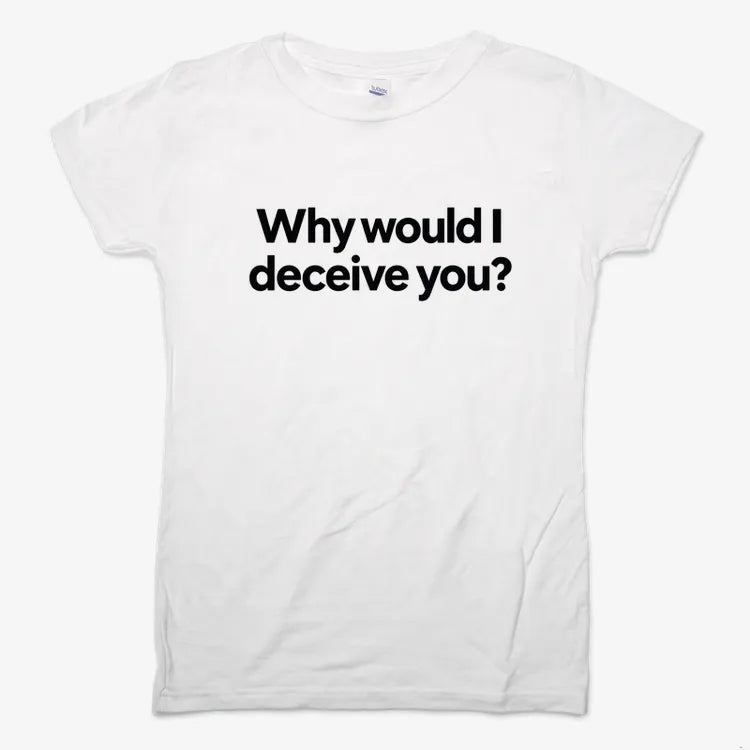 Why would I deceive you? product image 10