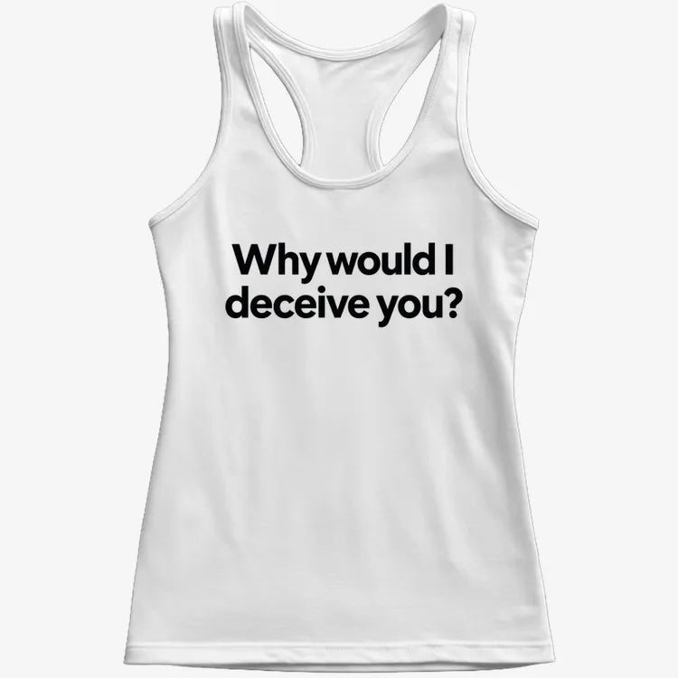 Why would I deceive you? product image 28
