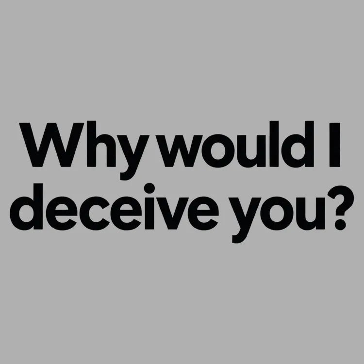 Why would I deceive you? product image 1