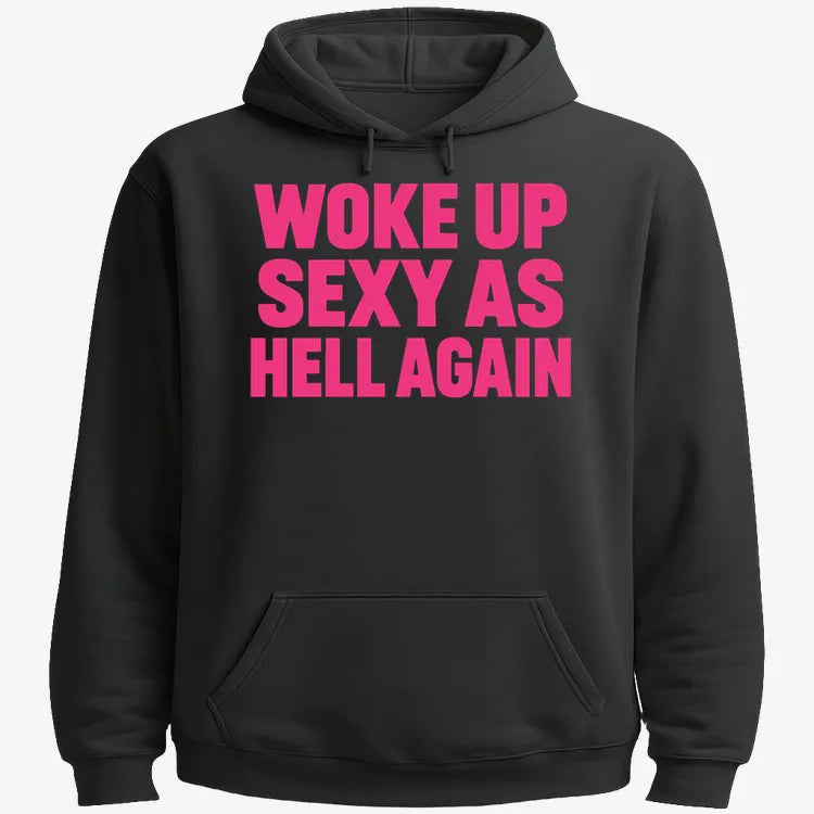 Woke Up Sexy As Hell Again product image 12