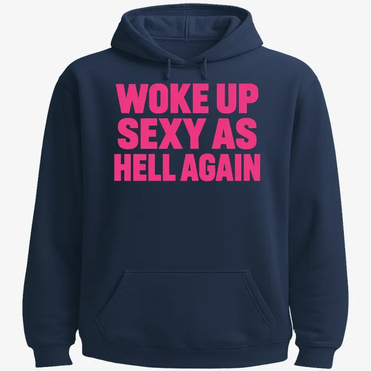 Woke Up Sexy As Hell Again product image 13