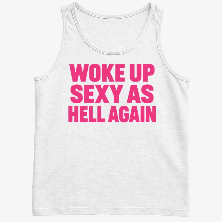 Woke Up Sexy As Hell Again product image 16