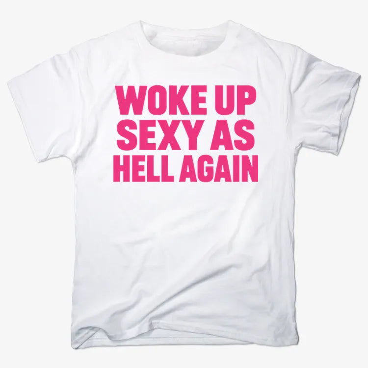 Woke Up Sexy As Hell Again product image 3
