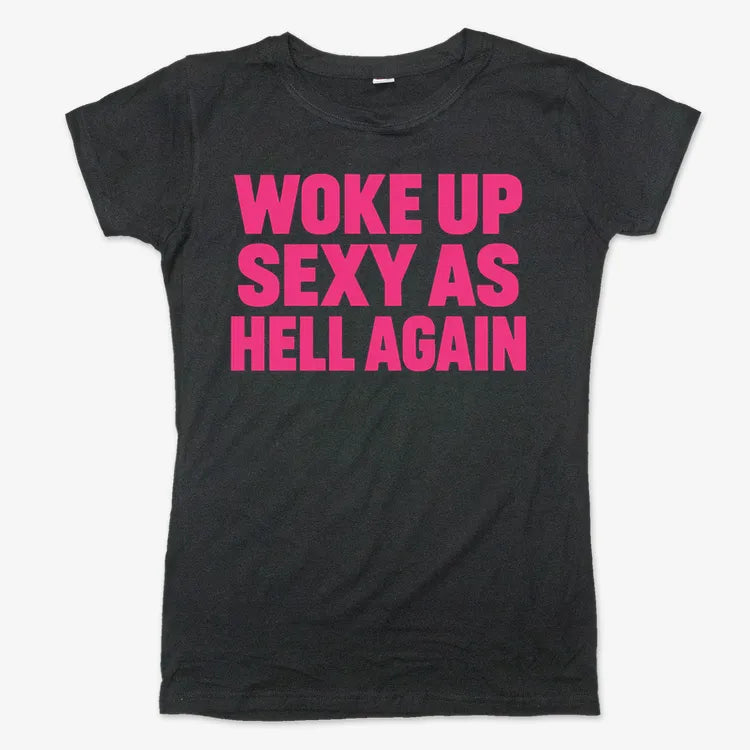 Woke Up Sexy As Hell Again product image 6