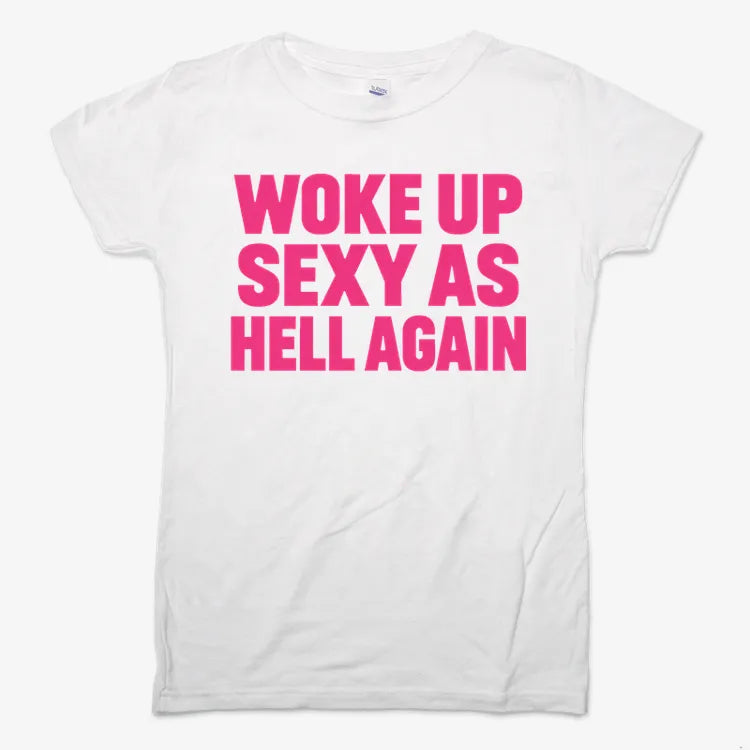 Woke Up Sexy As Hell Again product image 5