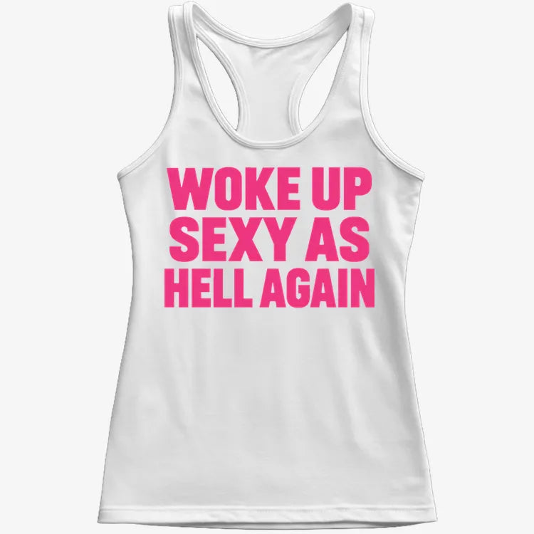 Woke Up Sexy As Hell Again product image 17