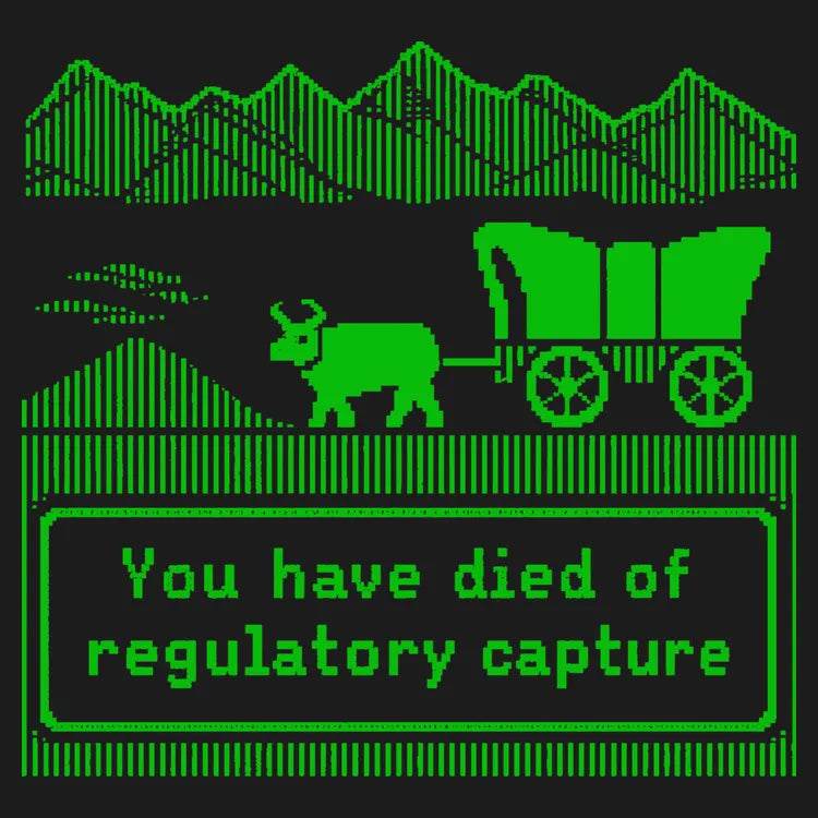 You Have Died of Regulatory Capture product image 1