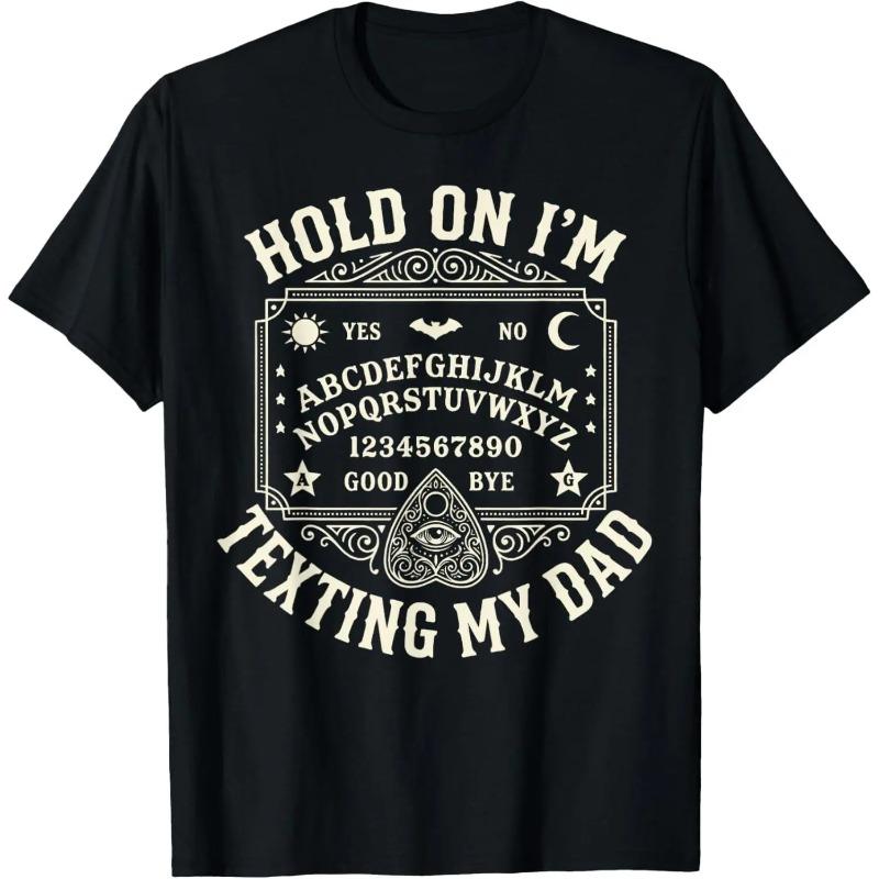 Hold On I’m Texting My Dad Funny Ouija Board T Shirt Dark product image 1