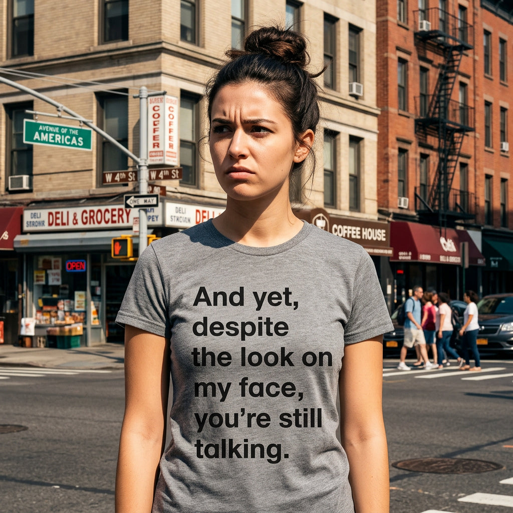 And Yet, Despite The Look On My Face, You're Still Talking product image 5