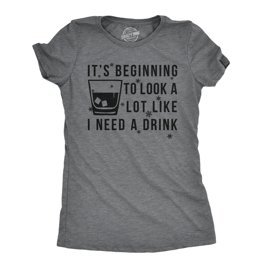 t's Beginning To Look A Lot Like I Need A Drink Women's T product image 1