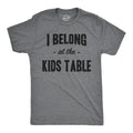 I Belong at the Kids Table Men's T Shirt product image 1