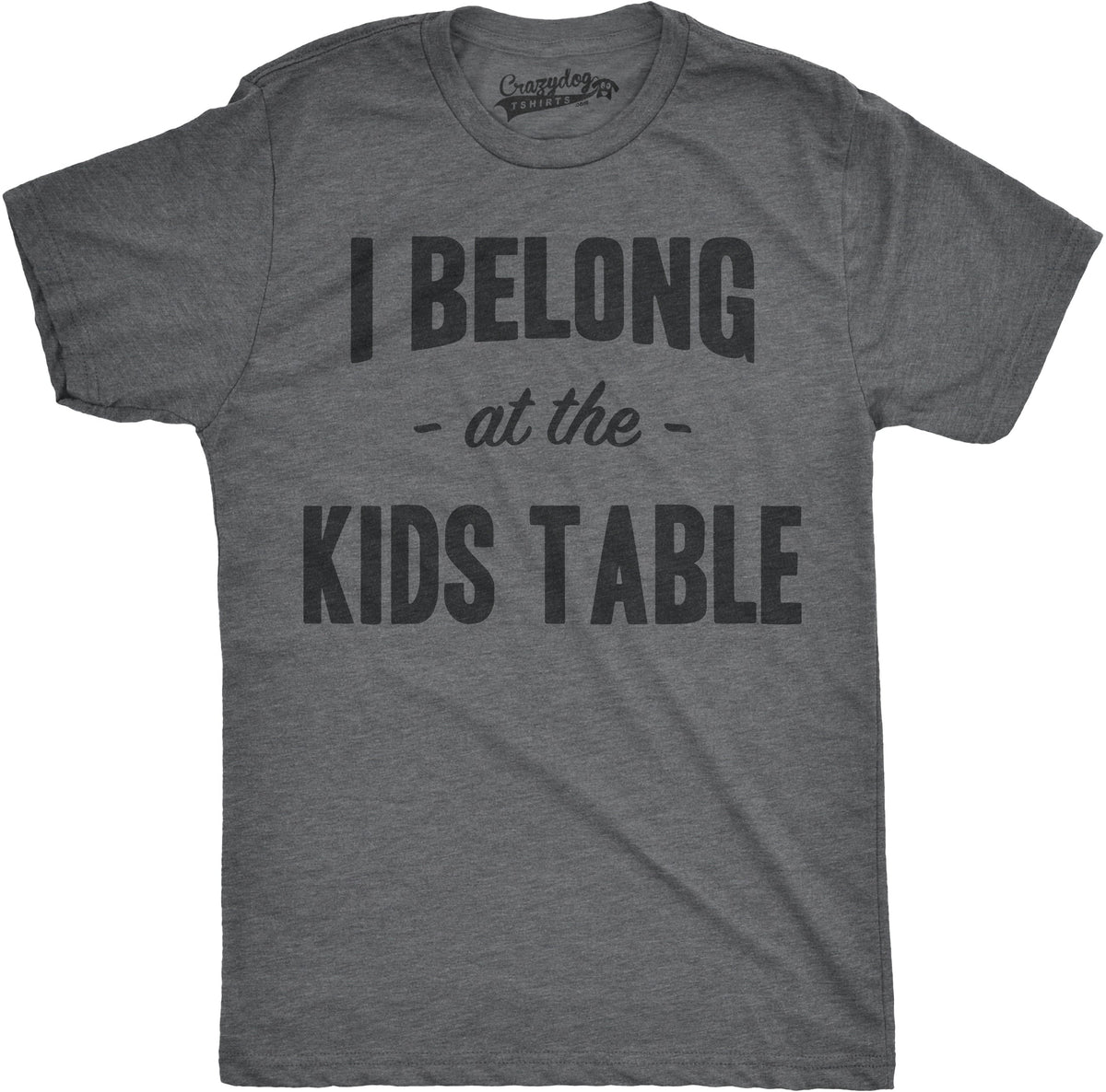 I Belong at the Kids Table Men's T Shirt product image 4
