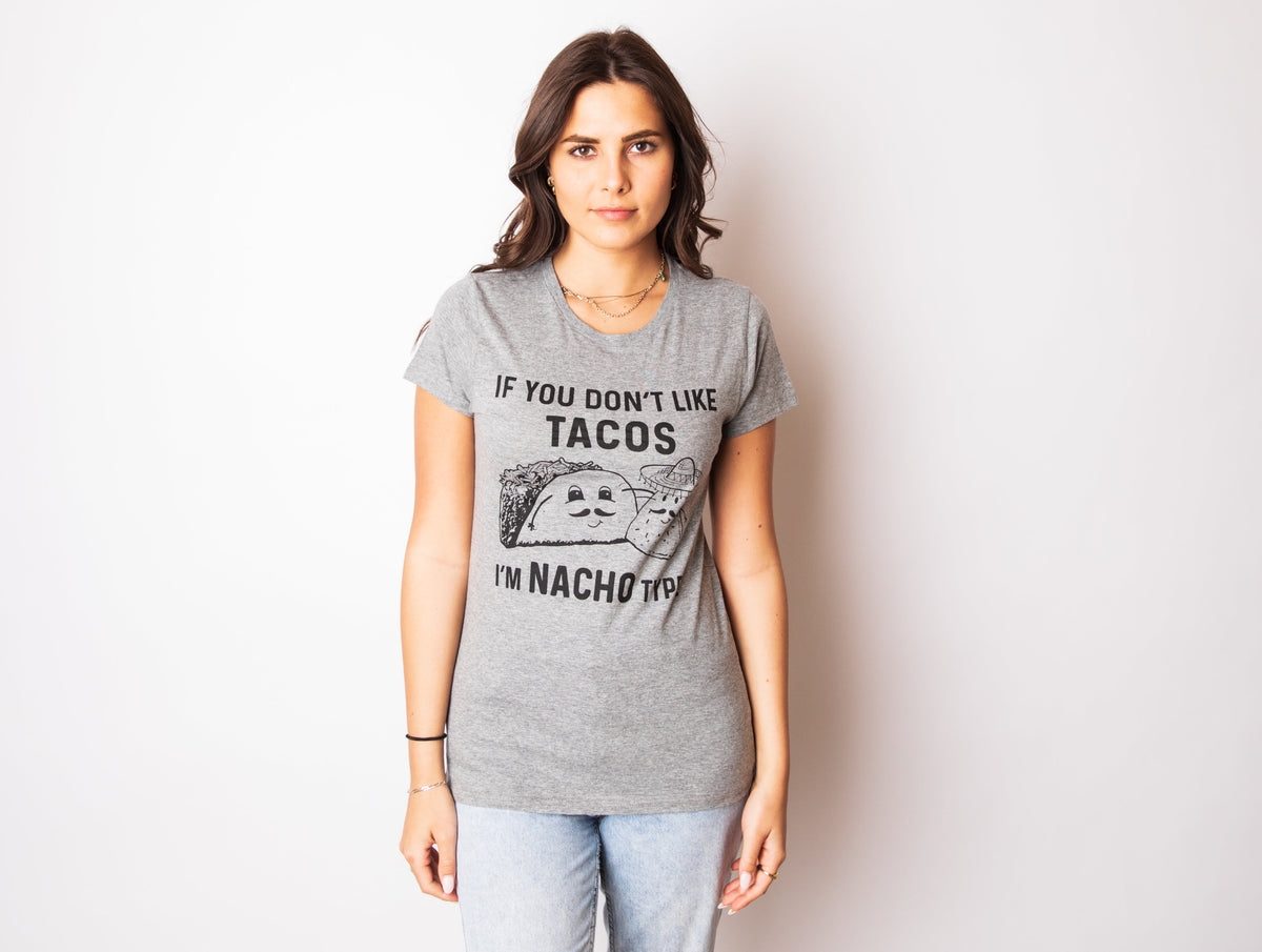 If YouDon't Like Tacos I'm Nacho Type Women's T Shirt product image 3