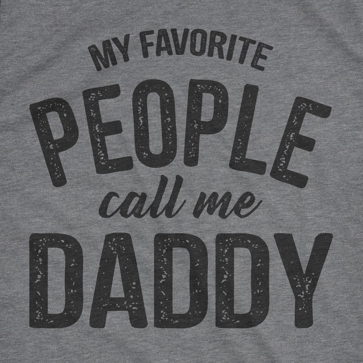My Favorite People Call Me Daddy Men's T Shirt product image 3
