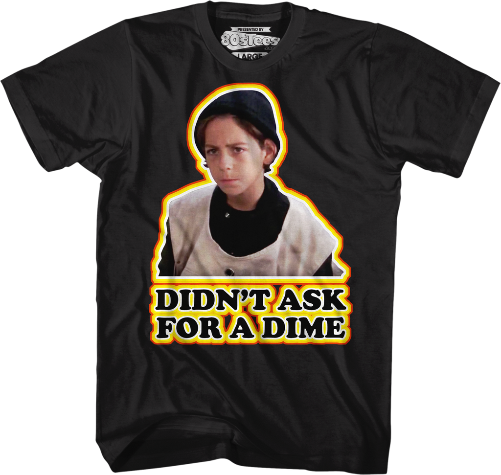 Didn't Ask For A Dime Better Off Dead T-Shirt product image 1