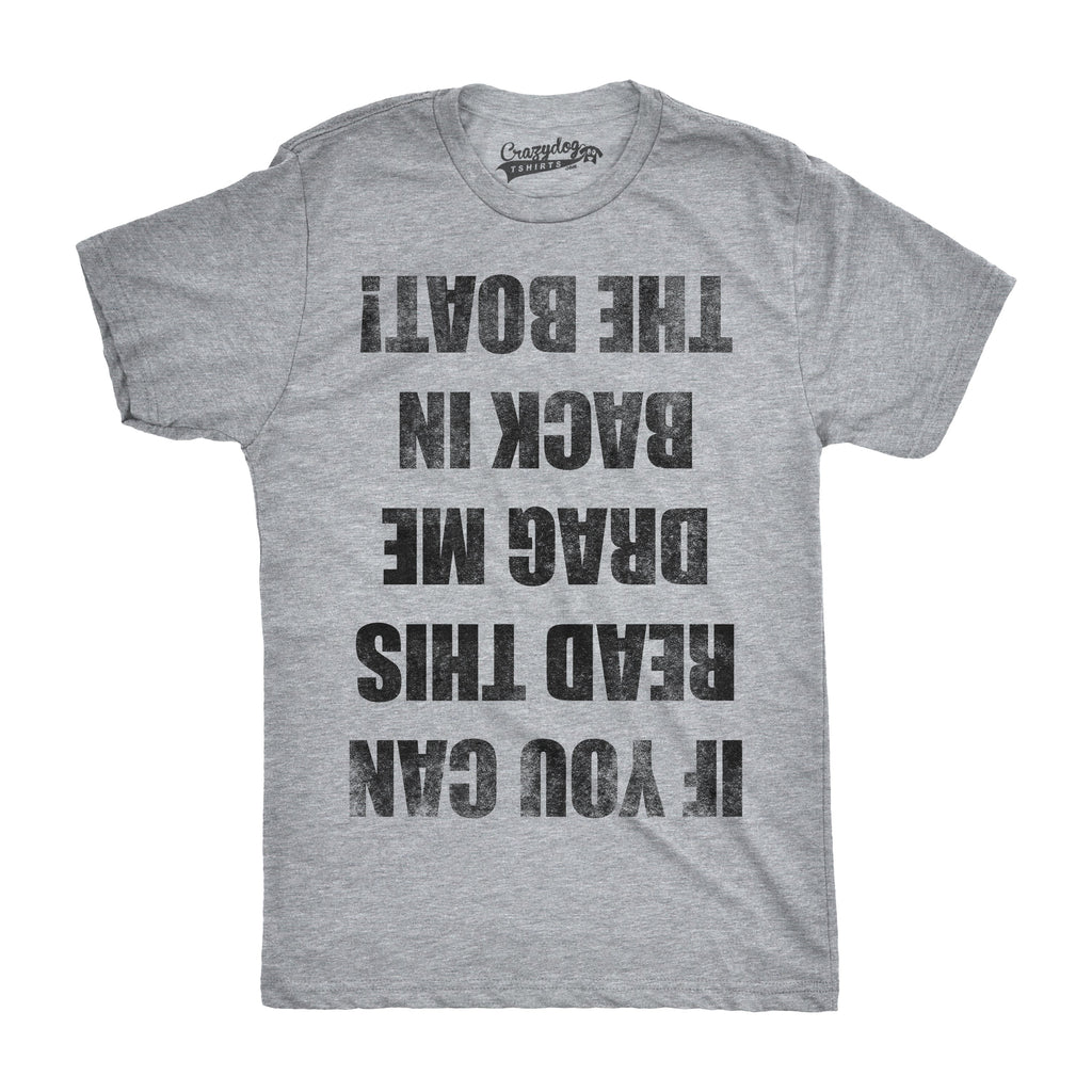 If you Can Read This Drag Me Back To The Boat Men's T Shirt product image 4