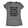 Due To The Economy This Is My Halloween Costume Women's T product image 1
