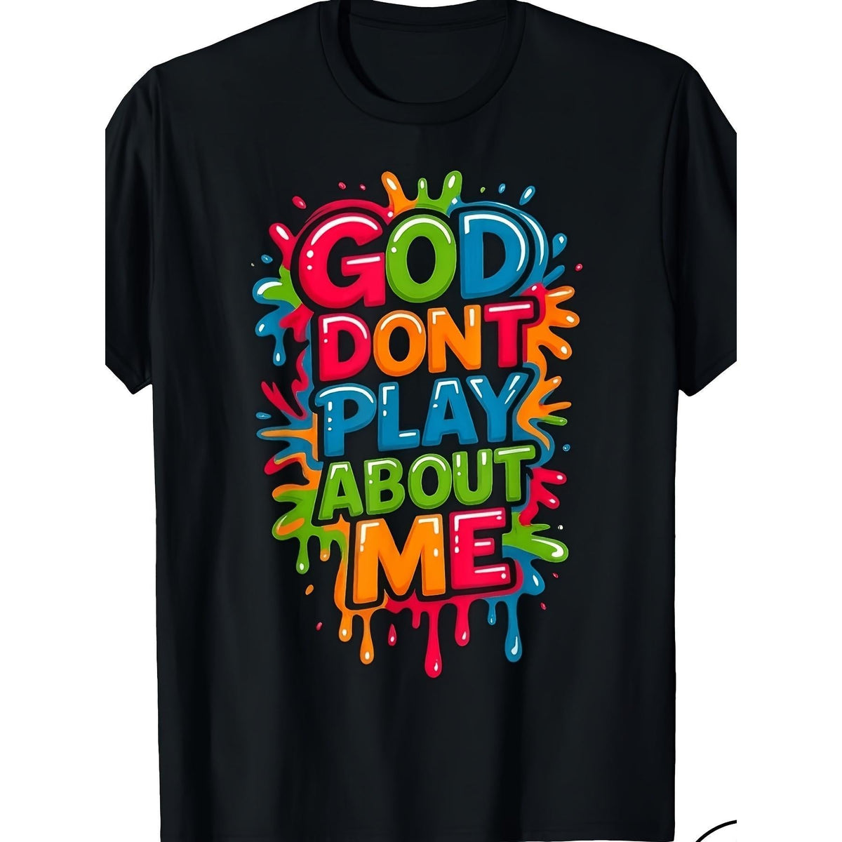 “God Don’t Play About Me” Faith-Based T-Shirt – Bold product image 1