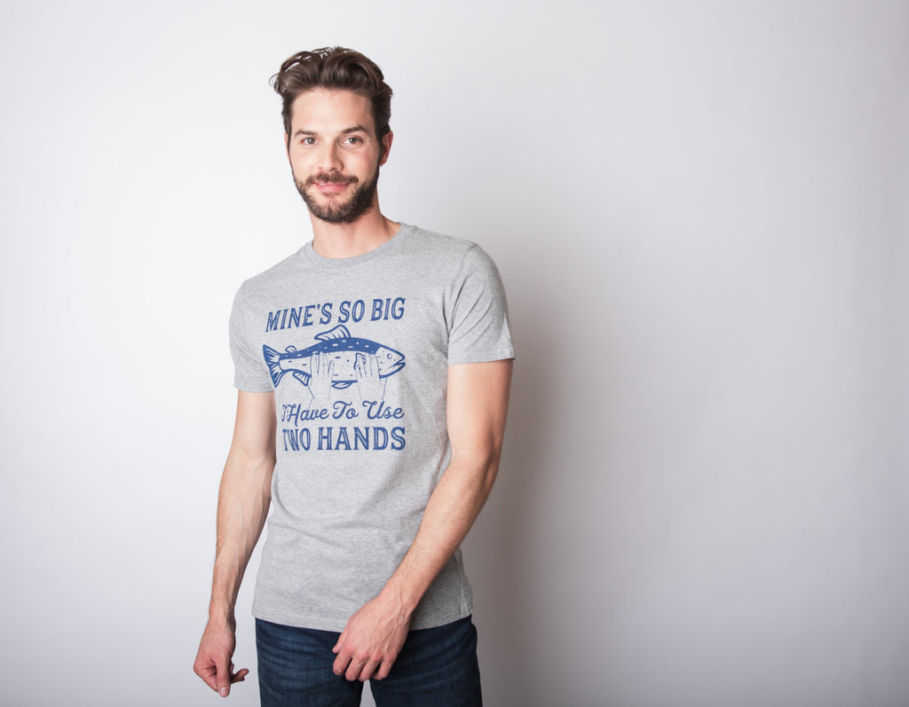 Mine's So Big I Have To Use Two Hands Men's T Shirt product image 4
