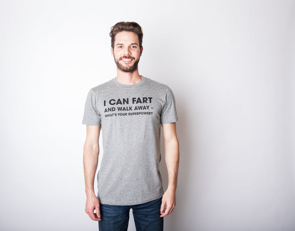 I Can Fart and Walk Away What’s Your Superpower Men's T product image 3