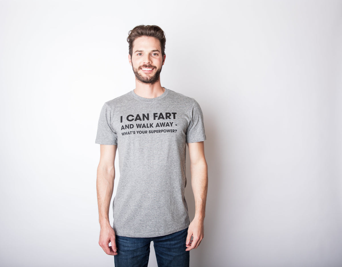 I Can Fart and Walk Away What’s Your Superpower Men's T product image 3