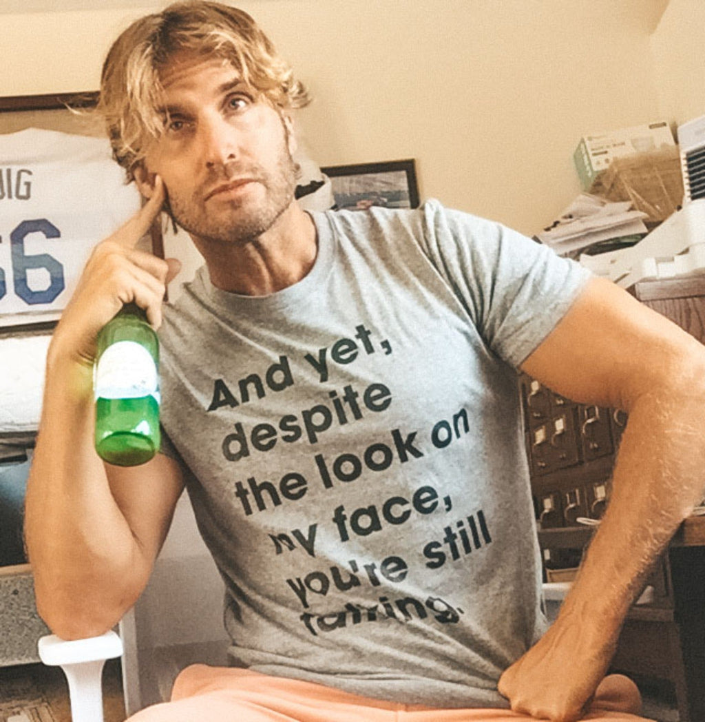 And Yet, Despite The Look On My Face, You're Still Talking product image 2
