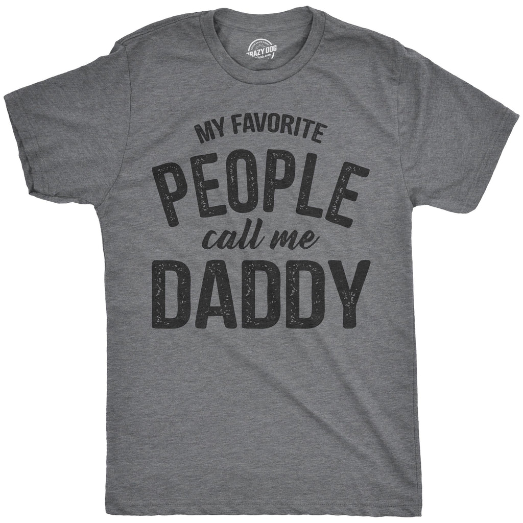My Favorite People Call Me Daddy Men's T Shirt product image 1