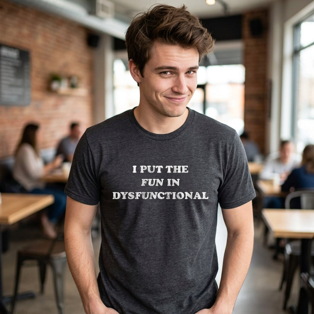 I Put The Fun In Dysfunctional Men's T Shirt product image 2