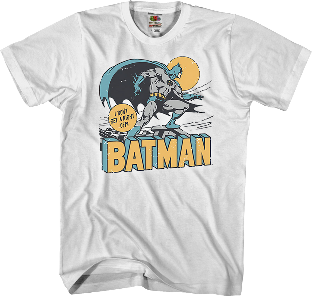 I Don't Get A Night Off Batman T-Shirt product image 1