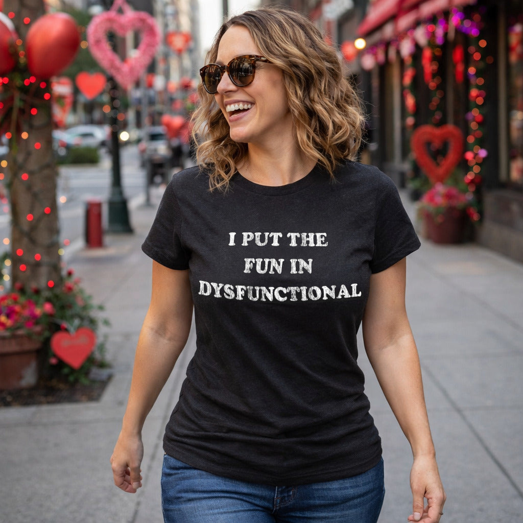 I Put The Fun In Dysfunctional Women's T Shirt product image 2