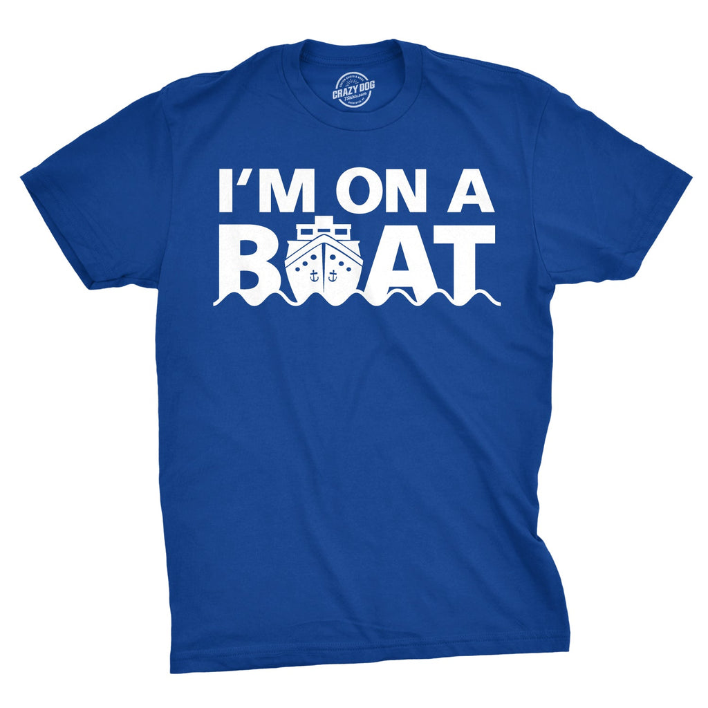 I'm On A Boat Men's T Shirt product image 1