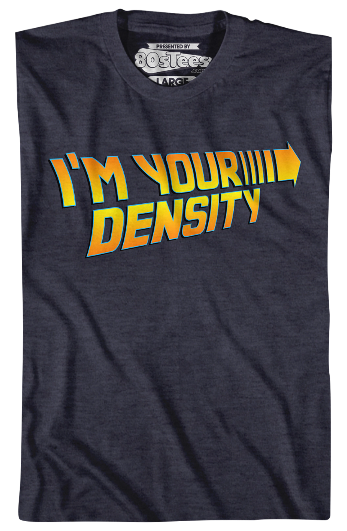 I'm Your Density Back To The Future T-Shirt product image 2