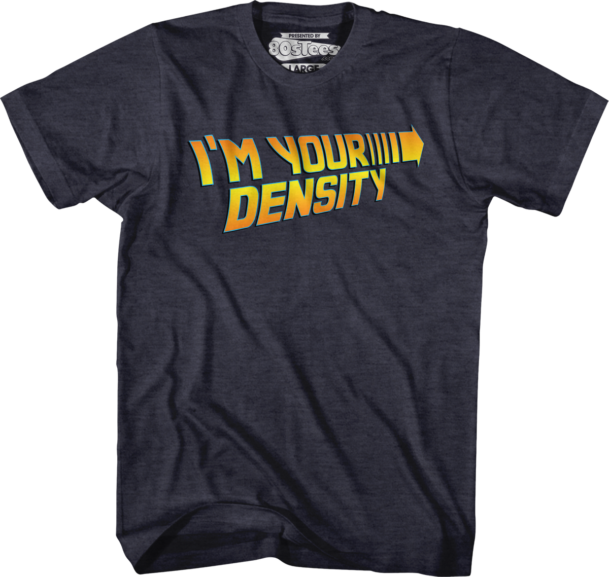 I'm Your Density Back To The Future T-Shirt product image 1